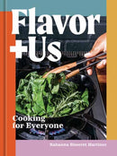 Flavor+Us : Cooking for Everyone [A Cookbook]-9781984860569