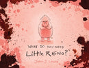 What Do You Need, Little Rhino?-9781990003134