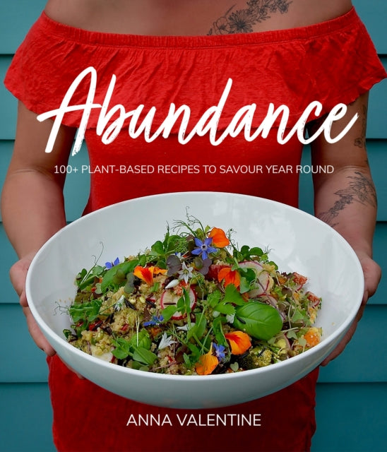 Abundance : 100+ plant-based recipes to savour year round-9781990003912