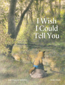 I Wish I Could Tell You-9781990252242
