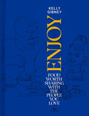 Enjoy : Food Worth Sharing with the People You Love-9781991165732