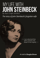 My Life With John Steinbeck : The story of John Steinbeck's forgotten wife-9781999675202