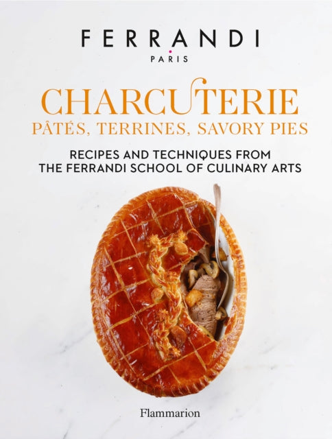 Charcuterie: Pates, Terrines, Savory Pies : Recipes and Techniques from the Ferrandi School of Culinary Arts-9782080294678
