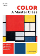 Colour: A Masterclass : Art History ? Symbolism ? Masterpieces  ? Materials-9782080422002
