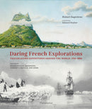 Daring French Explorations : Trailblazing Adventures around the World: 1714-1854, Featuring Bougainville, Laperouse, Dumont d'Urville, and more-9782080428455