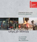 Lebanese Pavillon : The World in the Image of Man-9782370741929