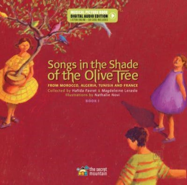 Songs in the Shade of the Olive Tree : From Morocco, Algeria, Tunisia and France (Book 1)-9782898360459