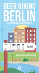 Beer Hiking Berlin : The tastiest way to discover Berlin-9783039640102