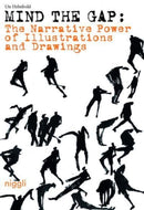 The Narrative Power of Illustrations and Drawings - Mind the Gap-9783721210309