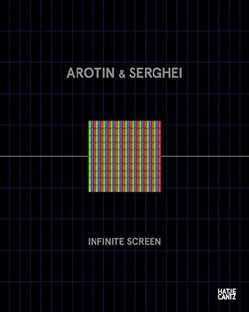 AROTIN & SERGHEI: Infinite Screen (French Edition)-9783775745543