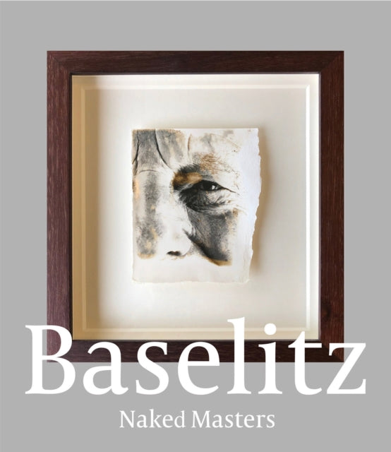 Georg Baselitz : Naked Masters-9783775754118