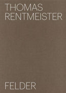 Thomas Rentmeister: Felder-9783775754682