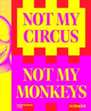 Not My Circus, Not My Monkeys : The Motif of the Circus in Contemporary Art-9783777441795