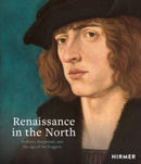 Renaissance in the North : Holbein, Burgkmair, and the Age of the Fuggers-9783777442037