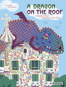 A Dragon on the Roof : A Children's Book Inspired by Antoni Gaudi-9783791373911