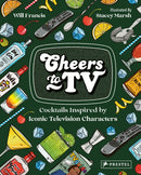 Cheers To TV : Cocktails Inspired By Iconic Television Characters-9783791388229