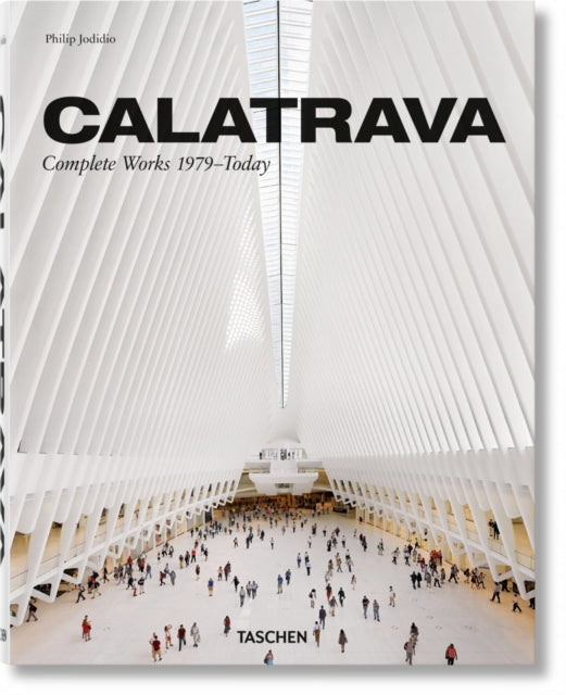 Calatrava. Complete Works 1979-Today-9783836572415