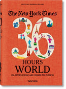The New York Times 36 Hours. World. 150 Cities from Abu Dhabi to Zurich-9783836575331
