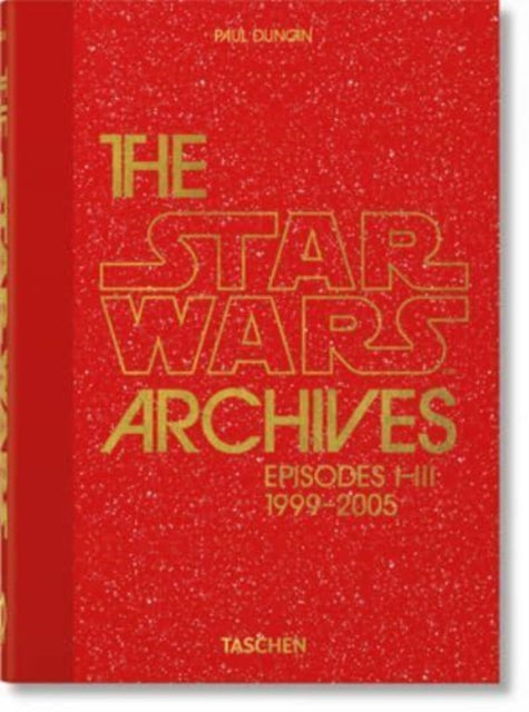 The Star Wars Archives. 1999-2005. 40th Ed.-9783836593274