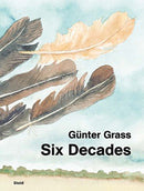 Gunter Grass: Six Decades-9783869309682