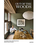 Out of the Woods : Architecture and Interiors Built from Wood-9783899558593