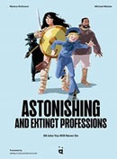 Astonishing And Extinct Professions : 89 Jobs You Will Never Do-9783907293935