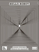 Hello, Robot. : Design between Human and Machine-9783945852507