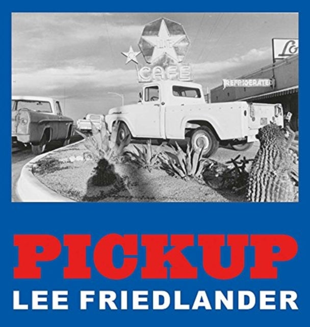 Lee Friedlander: Pickup-9783958295018