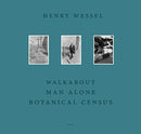 Henry Wessel: Walkabout / Man Alone / Botanical Census-9783958295704