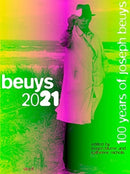 Joseph Beuys: Beuys 2021 : 100 years of Joseph Beuys-9783958299221