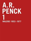 A.R. Penck 1: Complete Catalogue, Paintings 1953-1977 : Catalogue Raisonne Vol. 1-9783960986102
