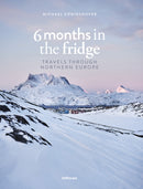 6 Months in the Fridge : Travels Through Northern Europe-9783961713493