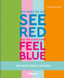 Why bees do not see red and we sometimes feel blue : 150 Facts About Colours-9783961713653