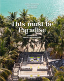 This Must be Paradise : Conscious Travel Inspirations-9783961713868