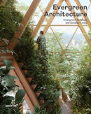 Evergreen Architecture : Overgrown Buldings and Greener Living-9783967040104