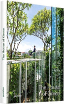 The House of Green : Natural Homes and Biophilic Architecture-9783967041408
