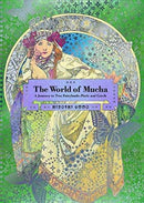 The World of Mucha : A Journey to Two Fairylands: Paris and Czech-9784756247896