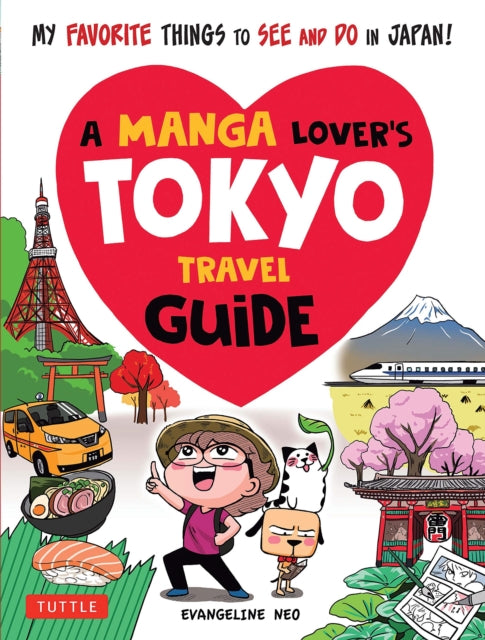 A Manga Lover's Tokyo Travel Guide : My Favorite Things to See and Do In Japan-9784805315477