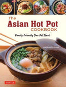 The Asian Hot Pot Cookbook : Family-Friendly One Pot Meals-9784805317198