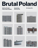 Brutal Poland : Build Your Brutalist Polish People's Republic-9788395057472