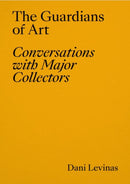 The Guardians of Art : Conversations with Major Collectors-9788418934643