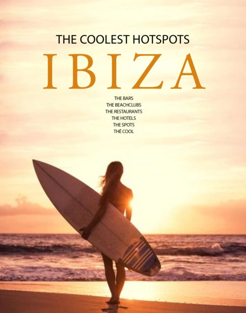 Ibiza : The Coolest Hotspots-9788499366470