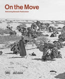 On the move (Arabic edition) : Reframing Nomadic Pastoralism-9788857248035