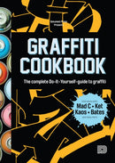 Graffiti Cookbook : A Guide to Techniques and Materials-9789185639755