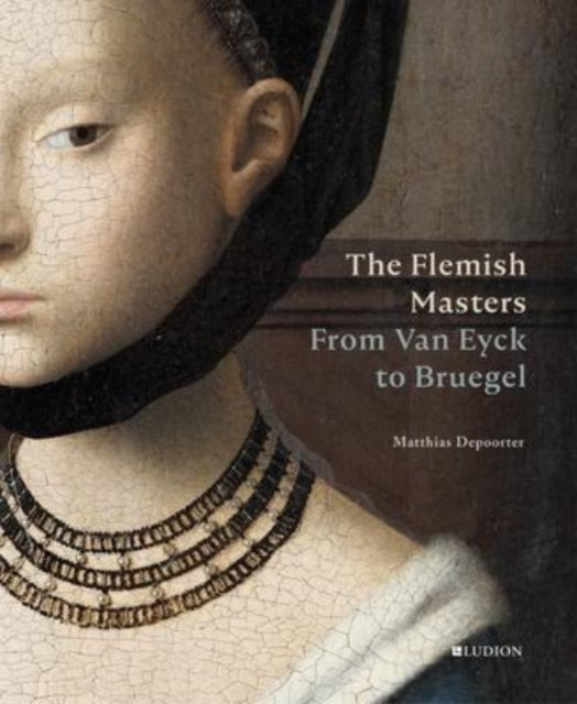The Flemish Masters : From Van Eyck to Bruegel-9789493039643