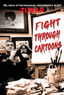 Fight Through Cartoons : My story of harassment, intimidation & jail-9789814841221