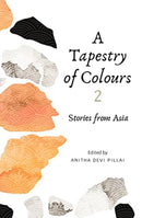 A Tapestry of Colours 2 : Stories from Asia-9789814928731