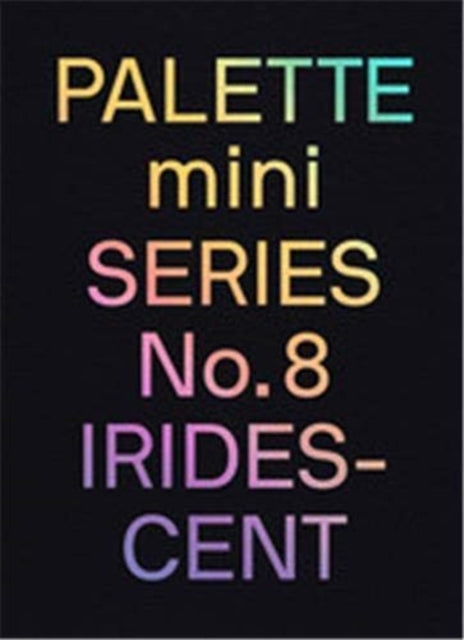 PALETTE mini 08: Iridescent : Holographics in design-9789887462835